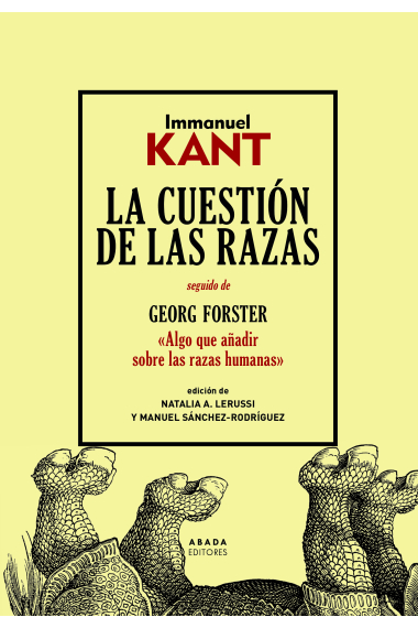 La cuestión de las razas (Seguido de Algo que añadir sobre las razas humanas de Georg Foster)