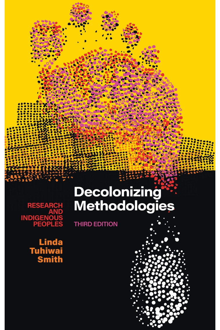 Decolonizing Methodologies: Research and Indigenous Peoples