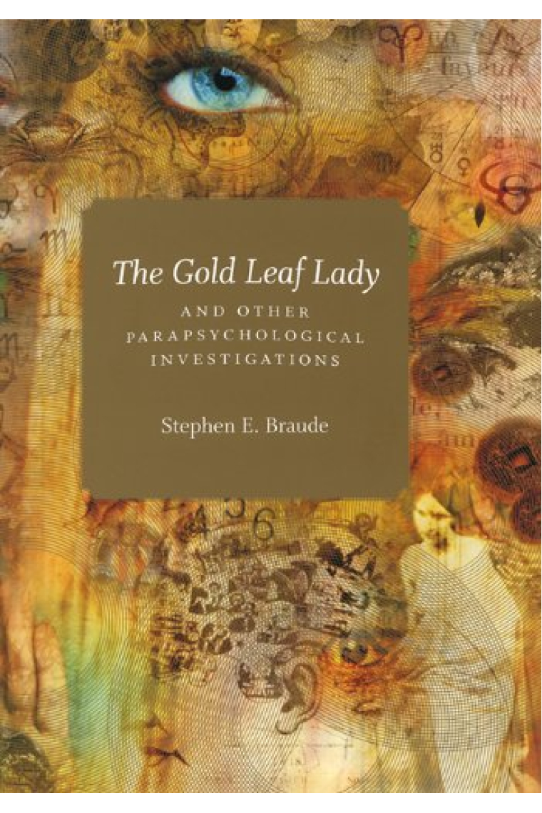 The Gold Leaf Lady and Other Parapsychological Investigations