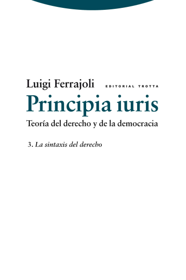 Principia Iuris: Teoría del derecho y la democracia: (Vol. 3): La sintaxis del derecho