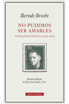 No pudimos ser amables. Antología poética (1916-1956)