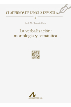 La verbalización: morfología y semántica (151)