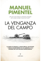 La venganza del campo. ¿Por qué el sector primario es pisoteado y perseguido por la misma sociedad a la que da de comer?