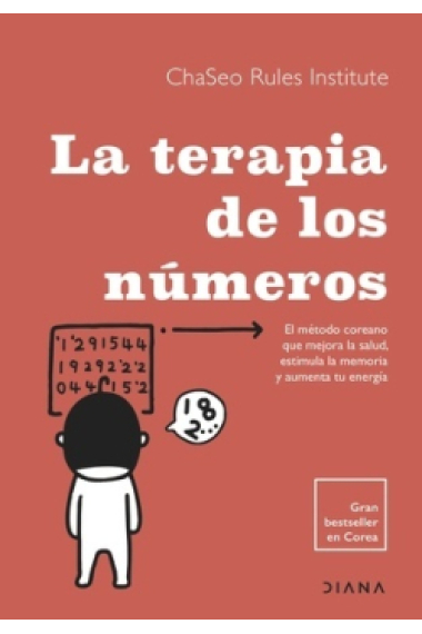 La terapia de los números. El método coreano que mejora la salud, estimula la memoria y aumenta tu energía