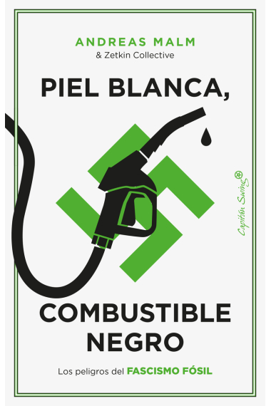 Piel blanca, combustible negro. Los peligros del fascismo fósil