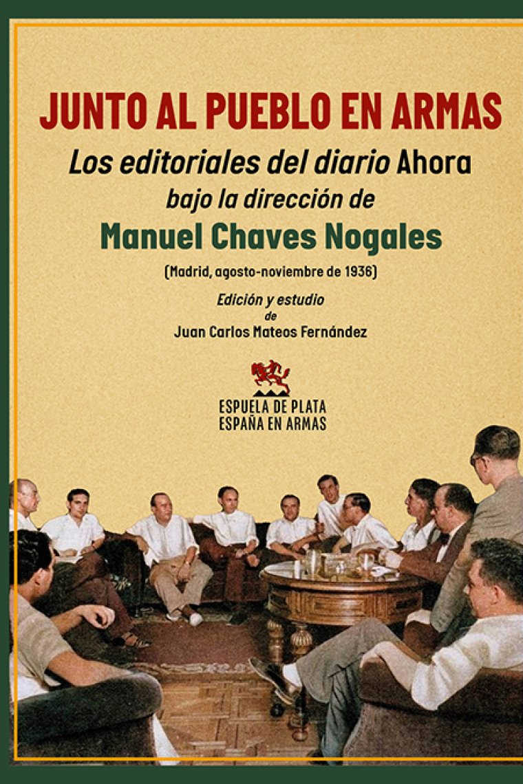 Junto al pueblo en armas. Los editoriales del diario Ahora bajo la dirección de Manuel Chaves Nogales  (Madrid, agosto-noviembre de 1936)