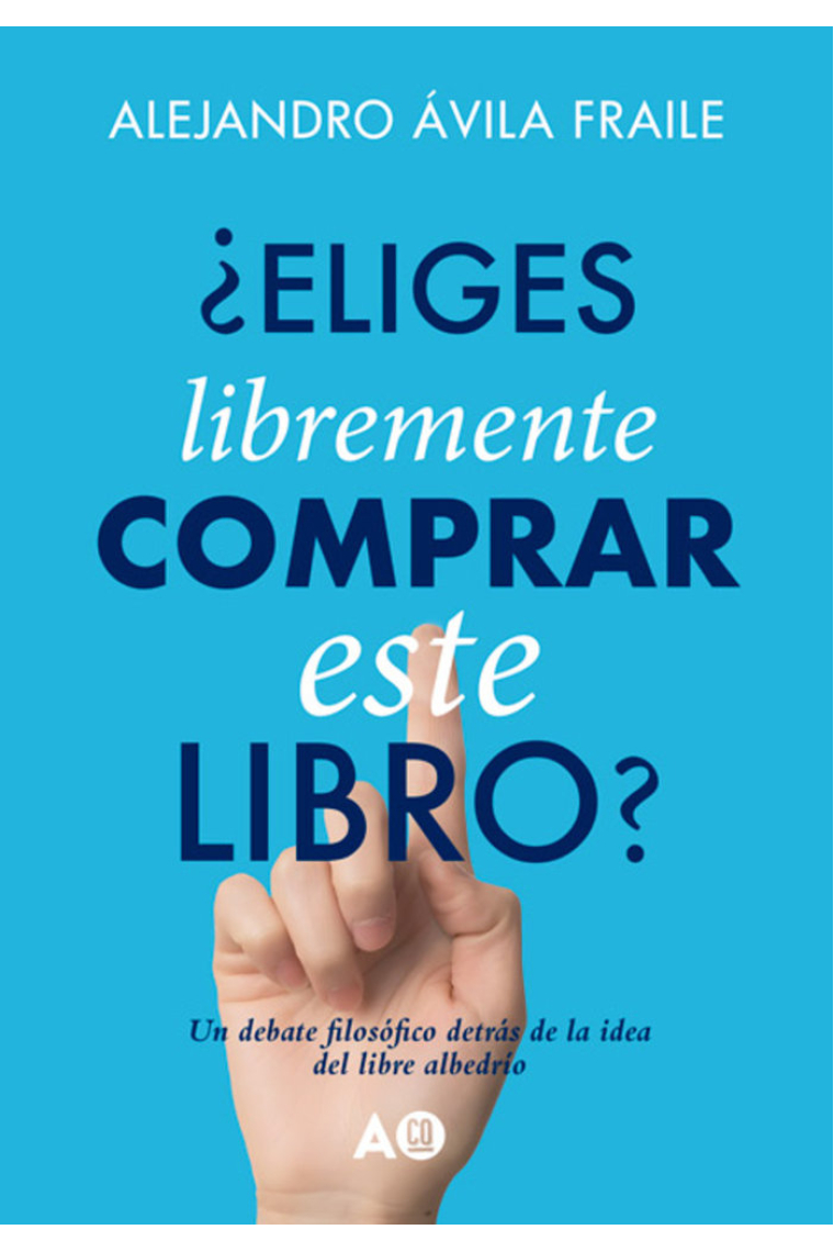 ¿Eliges libremente comprar este libro? Un debate filosófico detrás de la idea del libro albedrío