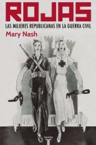 Rojas. Las mujeres republicanas en la Guerra Civil