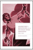 Anarquismo y revolución en la sociedad rural aragonesa, 1936-1939