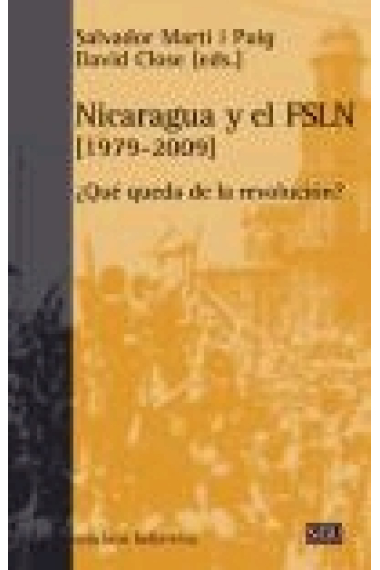 Nicaragua y el FSLN (1979-2009) ¿Qué queda de la revolución?