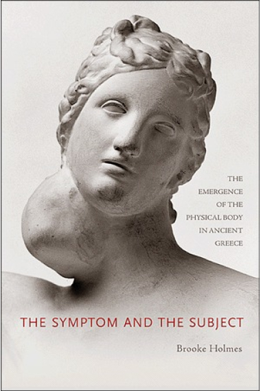 The sympton and the subject: the emergence of the physical body in ancient Greece