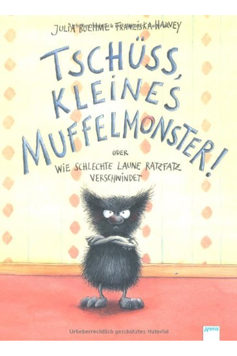 Tschüss, kleines Muffelmonster! oder Wie schlechte Laune Ratzfatz verschwindet