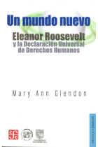 Un mundo nuevo. Eleanor Roosevelt y la Declaración Universal de Derechos Humanos