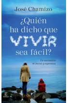 ¿Quién ha dicho que vivir sea fácil?