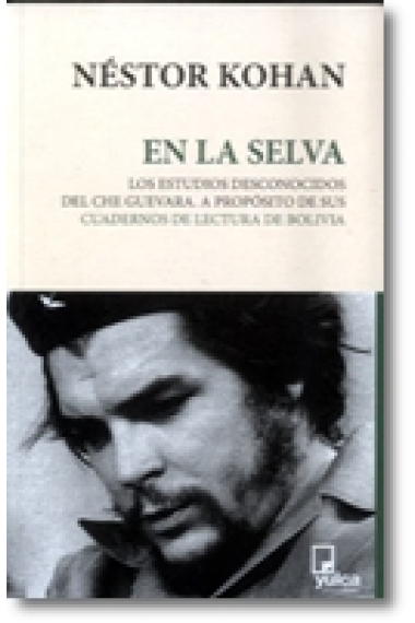 En la selva. Los estudios desconocidos del Che Guevara