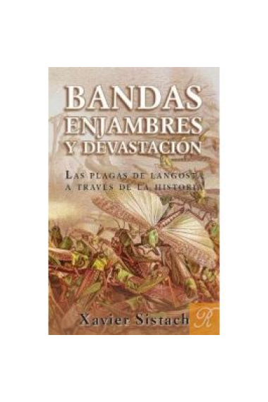 Bandas, enjambres y devastación. Las plagas de langosta a través de la historia