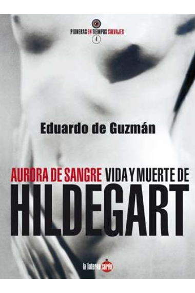 Aurora de sangre. Vida y muerte de Hildegart