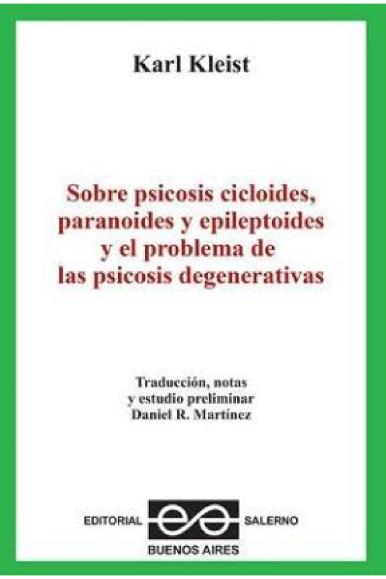 Sobre psicosis cicloides, paranoides y epileptoides y el problema  de las psicosis degenerativaa