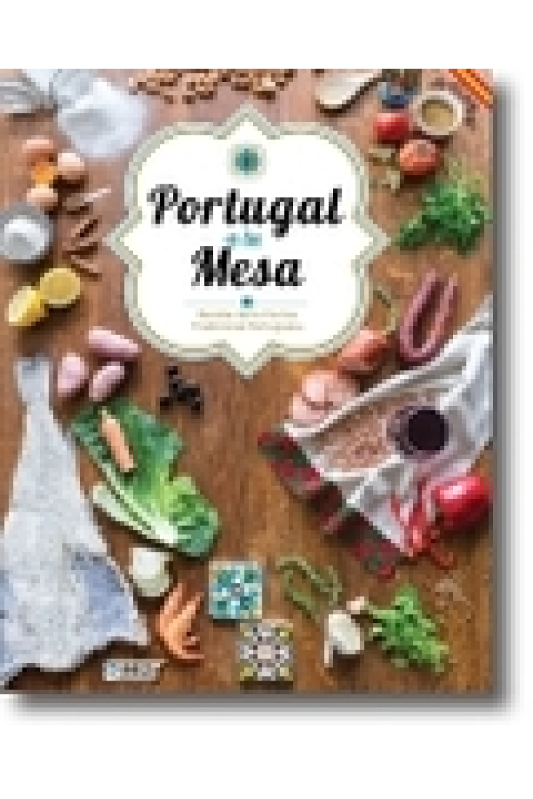 Portugal a la mesa. Recetas de la cocina tradicional portuguesa