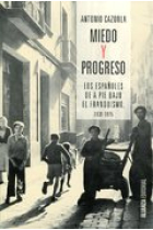 Miedo y progreso. Los españoles de a pie bajo el franquismo, 1939-1975