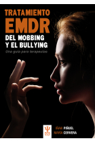 Tratamiento EMDR del mobbing y bullying.Una guía para terapeutas