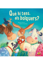 Què hi tens, als bolquers?