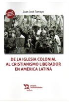 De la Iglesia Colonial al Cristianismo Liberador en América Latina