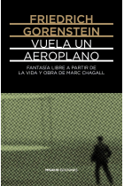 Vuela un aeroplano. Fantasía libre basada en la vida y obra de Marc Chagall