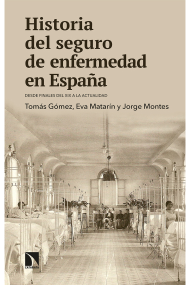 Historia del seguro de enfermedad en España. Desde finales del XIX a la actualidad