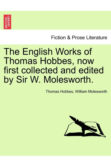 The English Works of Thomas Hobbes, now first collected and edited by Sir W. Molesworth, vol. II