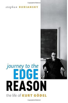 Journey to the Edge of Reason: The Life of Kurt Gödel