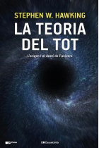 La teoria del tot. L'origen i el destí de l'univers