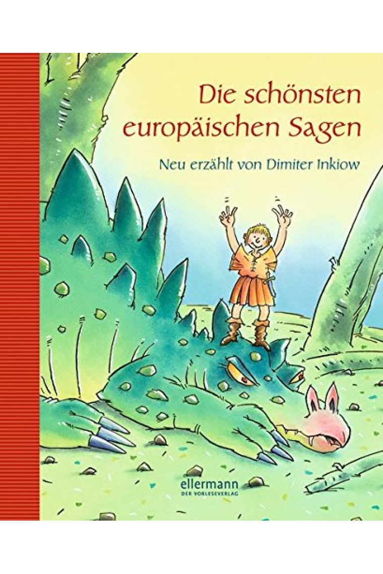 Die schönsten europäische Sagen: Neu erzählt von Dimiter Inkiow