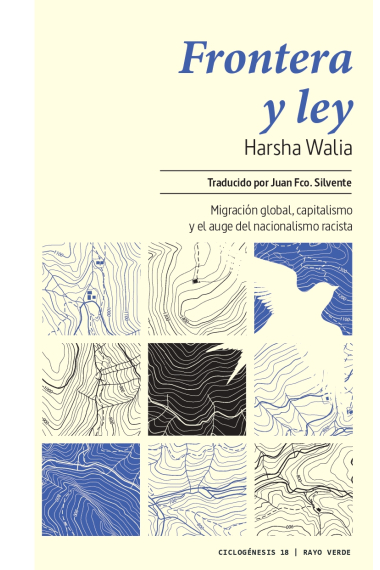 Frontera y ley. Migración mundial, capitalismo y el auge del nacionalismo racista