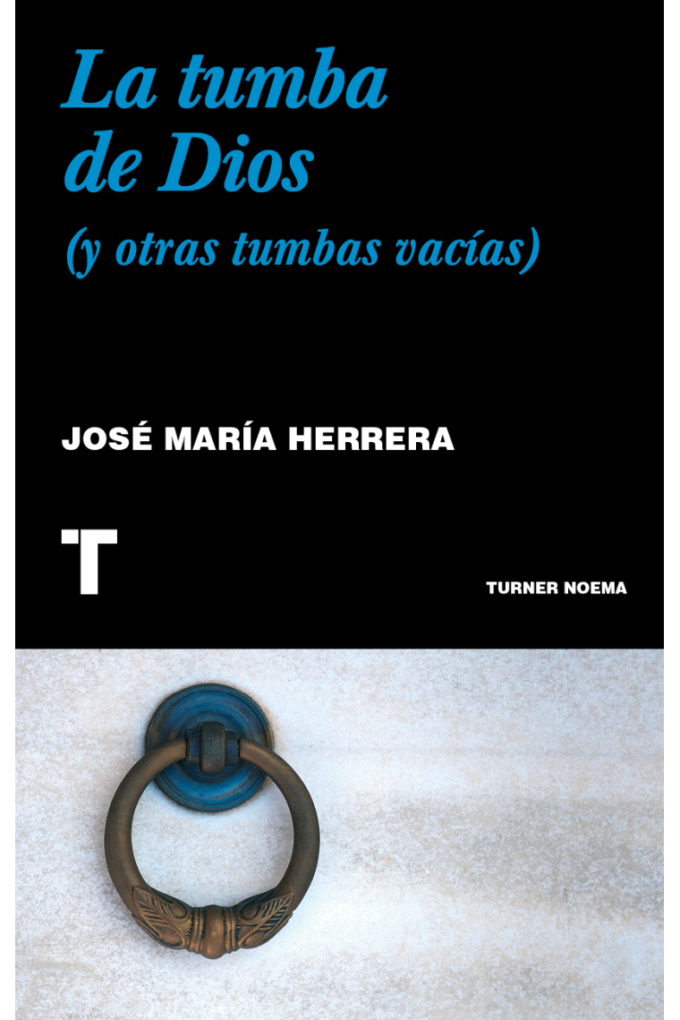 La tumba de Dios (y otras tumbas vacías)