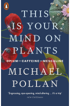 This Is Your Mind On Plants: Opium-Caffeine-Mescaline