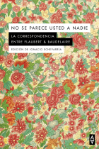 «No se parece usted a nadie»: Correspondencia, 1857-1862 (Edición de Ignacio Echevarría)