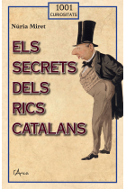 Els secrets dels rics catalans (1001 curiositats)