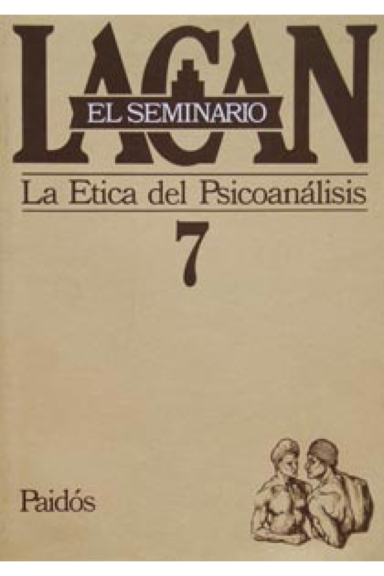 El seminario de Lacan Nº 7.  La ética del psicoanálisis