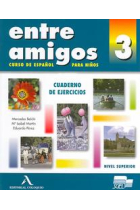 Entre amigos 3. Cuaderno de ejercicios. Curso de español para niños