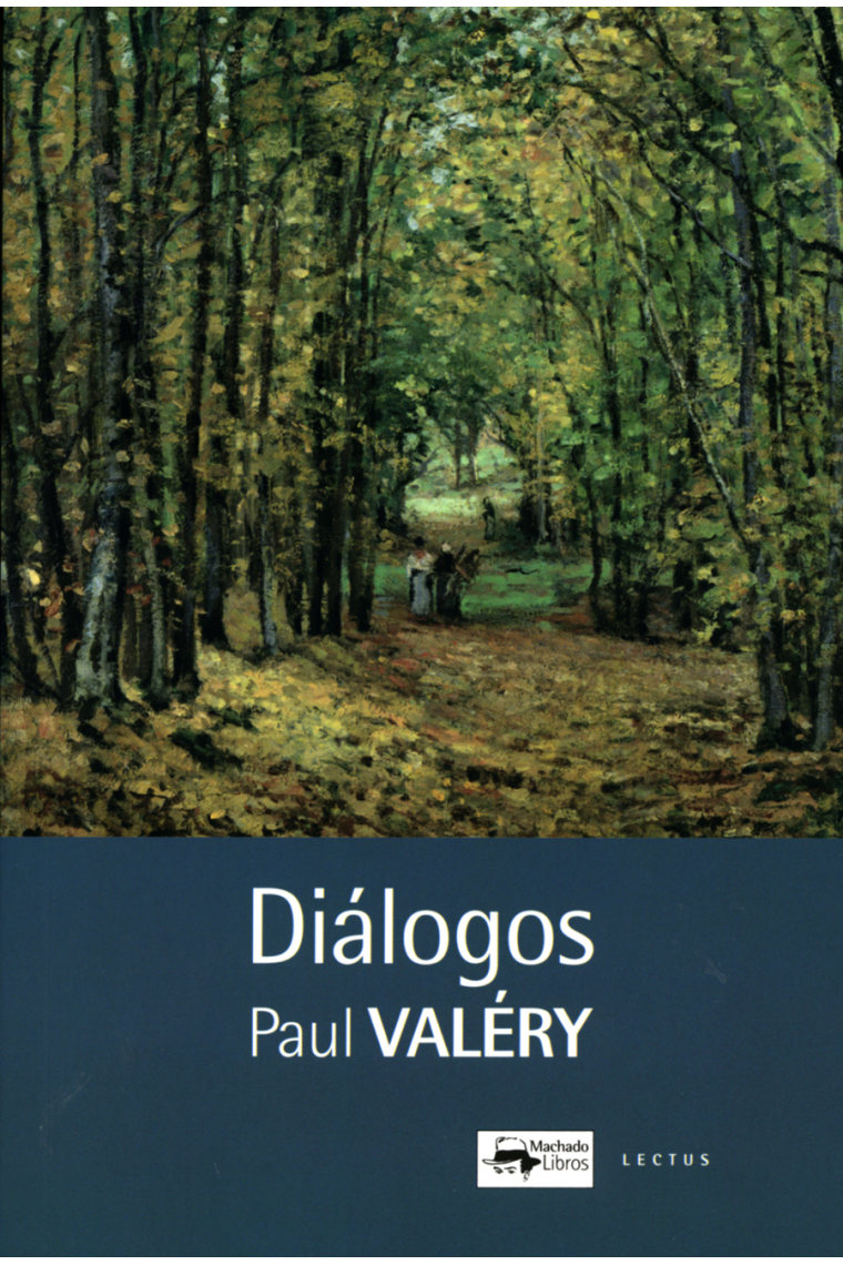 Diálogos: Mi Fausto (Esbozos) · Diálogo del árbol · Eupalinos o el arquitecto · El alma y la danza · La idea fija