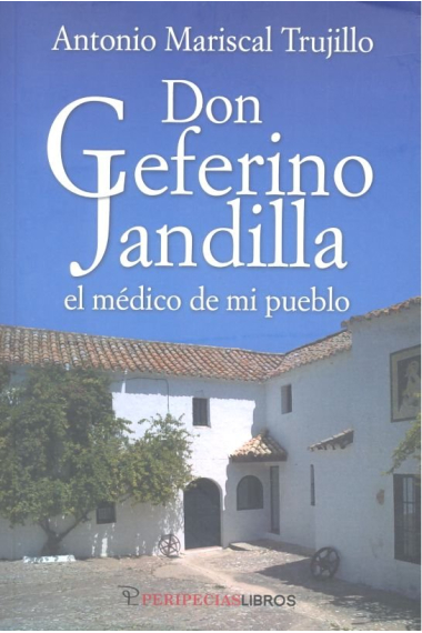 DON CEFERINO JANDILLA EL MEDICO DE MI PUEBLO