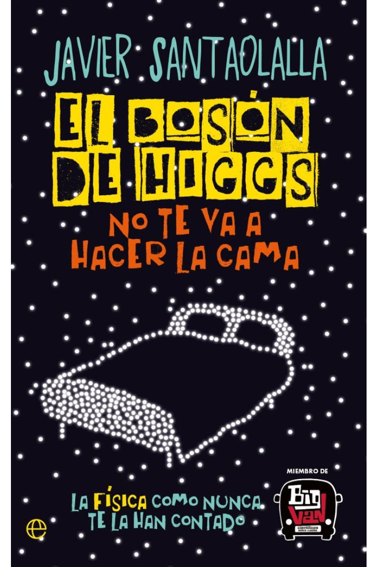 El Bosón de Higgs no te va a hacer la cama