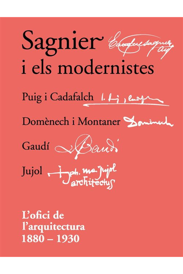 Sagnier i els modernistes. L'ofici de l'arquitectura 1880-1930