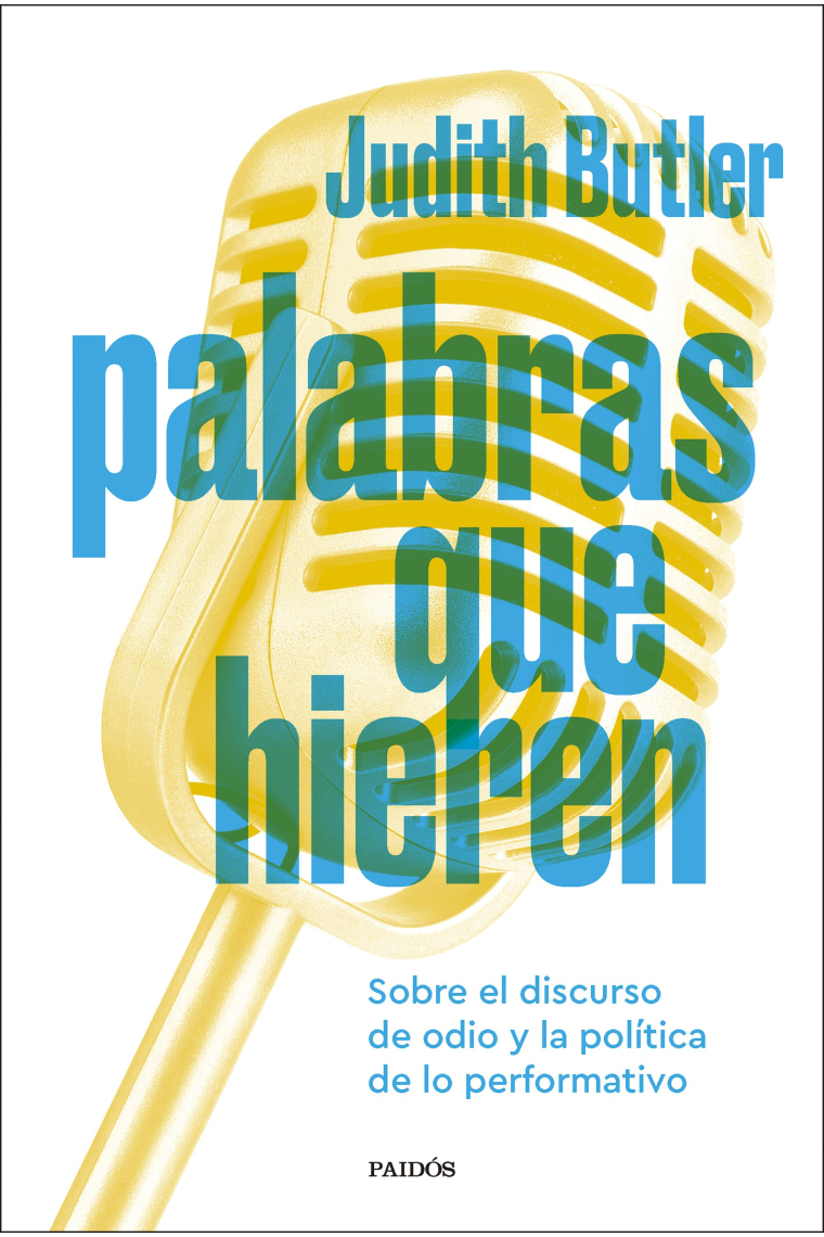 Palabras que hieren: sobre el discurso de odio y la política de lo performativo