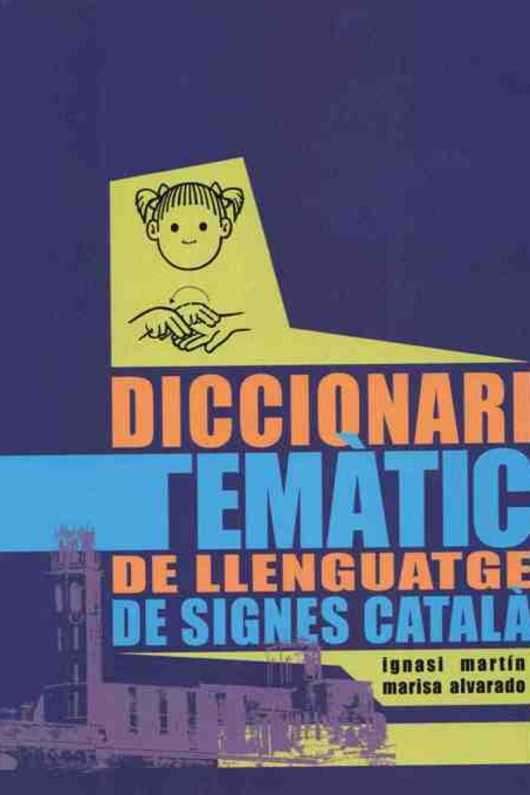 Diccionari temàtic de Llenguatge de Signes Català (Amb traducció al castellà)