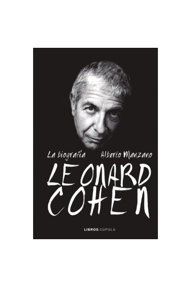 Leonard Cohen. La biografía