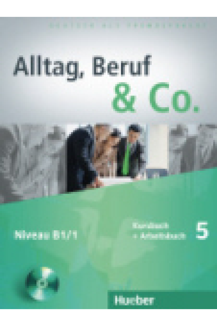 Alltag, Beruf & Co. 5 B1/1 Kursbuch arbeitsbuch mit Audio-CD zum Arbeitsbuch