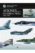 Los aviones de la Guerra Fría 1945-1991