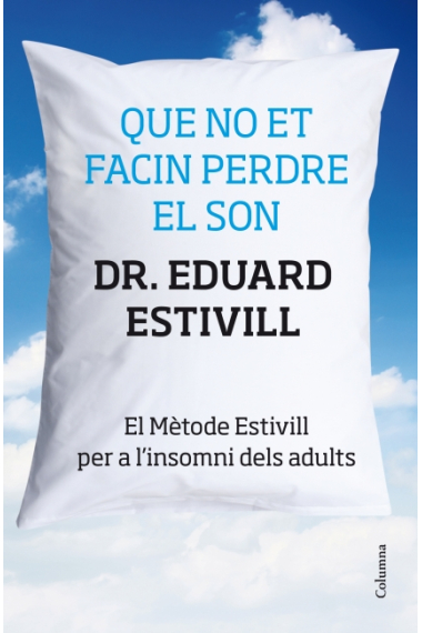 Que no et facin perdre el son. El mètode Estivill per a l'insomni dels adults